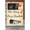 The Diary of Lucy Resolute