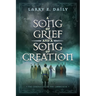 A Song of Grief and a Song of Creation: Book Three of the Chronicles of the Lawbreaker