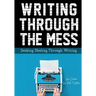 Writing Through the Mess: Seeking Healing Through Writing