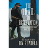 The Trail to Reservation: A Classic Western Series