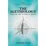 The Alethiology: Truth of Everything