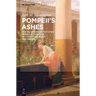 Pompeii's Ashes: The Reception of the Cities Buried by Vesuvius in Literature, Music, and Drama