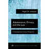 Adolescence, Privacy, and the Law: A Developmental Science Perspective