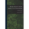 Rose Selection and Cultivation; Fifty Years With Roses