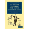 Secrets of Conjuring and Magic: Or How to Become a Wizard