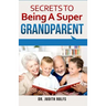 Secrets to Being A Super Grandparent