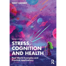 Stress, Cognition and Health: Real World Examples and Practical Applications