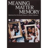 Meaning Matter Memory: Selections from the Studio Museum in Harlem Collection
