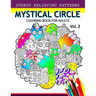 Mystical Circle Coloring Books for Adults Vol.2: A Mandala Coloring Book Amazing Flower, Animal and Doodle Patterns Design
