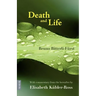Death and Life - With commentary from the hereafter by Elisabeth Kübler-Ross