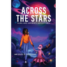 Across the Stars: Kara and Anokhi's Adventures