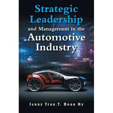 Strategic Leadership and Management in the Automotive Industry