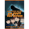 Stanley Ryker and the Bigfoot Run Around