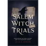Salem Witch Trials: Uncovering the Dark History and the Haunting Legacy.