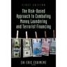 The Risk-Based Approach to Combating Money Laundering and Terrorist Financing