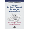 Practical Project Control Manager Handbook