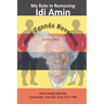 My Role In Removing Idi Amin: Save Uganda Movement