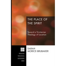 The Place of the Spirit: Toward a Trinitarian Theology of Location