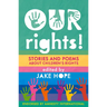 Our Rights!: Stories and Poems about Children's Rights