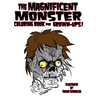 The Magnificent Monster Coloring Book for Grown-ups!