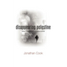 Disappearing Palestine: Israel's Experiments in Human Despair