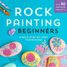 Rock Painting for Beginners: Simple Step-By-Step Techniques