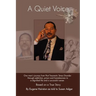 A Quiet Voice: One Man's Journey from Post Traumatic Stress Disorder Through Addiction, Prison and Homelessness to a Dignified Life a