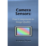 Camera Sensors: Four Components to Image Quality