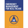 Emergency Management for Healthcare: Emergency Response Planning