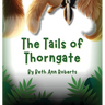 The Tails of Thorngate