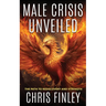 Male Crisis Unveiled: The Path to Rediscovery and Strength