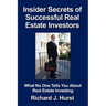 Insider Secrets of Successful Real Estate Investors: What No One Tells You About Real Estate Investing