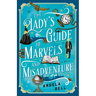 A Lady's Guide to Marvels and Misadventure
