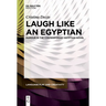 Laugh Like an Egyptian: Humour in the Contemporary Egyptian Novel