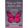Poetry and Other Inspired Ideas: My transformational journey to healing