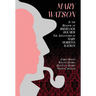 Mary Watson: In the Shadow of Sherlock Holmes - The Adventures of Mary Morstan Watson