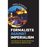 Formalists Against Imperialism: The Death of Vazir-Mukhtar and Russian Orientalism