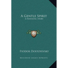 A Gentle Spirit: A Fantastic Story