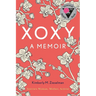 Xoxy: A Memoir (Intersex Woman, Mother, Activist)