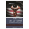 Combating Hatred for the Soul of America: Watershed Moments for Transformational Educators