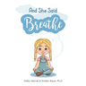 And She Said Breathe