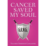 Cancer Saved My Soul