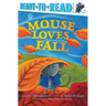 Mouse Loves Fall: Ready-To-Read Pre-Level 1