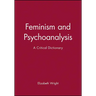 Feminism and Psychoanalysis: A Critical Dictionary
