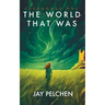 The World That Was