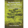 The Holy Spirit, Chi, and the Other: A Model of Global and Intercultural Pneumatology