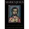 Mark's Jesus: Characterization as Narrative Christology