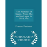 The History of Spain, from the earliest ages to 1814, etc. - Scholar's Choice Edition