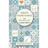 What's Yours is Mine: humorous and emotional short stories, in Very Large Print