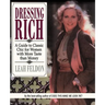 Dressing Rich: A Guide to Classic Chic for Women with More Taste Than Money